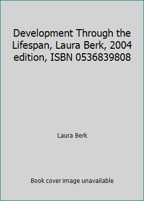 Development Through the Lifespan, Laura Berk, 2... 0536839808 Book Cover