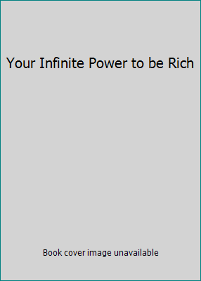 Your Infinite Power to be Rich B000HLO7XI Book Cover