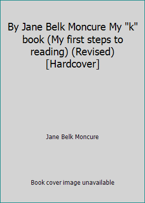 By Jane Belk Moncure My "k" book (My first step... B00SB46O8O Book Cover