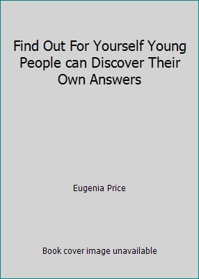 Find Out For Yourself Young People can Discover... B01BYITV06 Book Cover