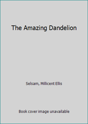 The Amazing Dandelion 0688321291 Book Cover