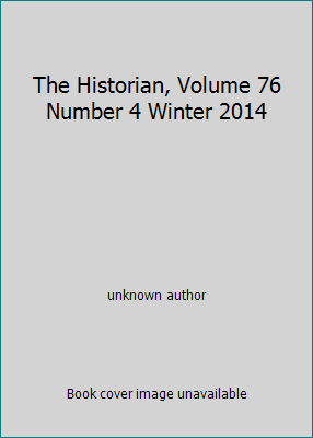 The Historian, Volume 76 Number 4 Winter 2014 B00WN2BMZU Book Cover