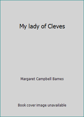 My lady of Cleves 0722122071 Book Cover