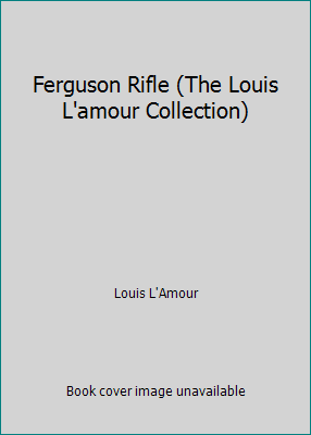 Ferguson Rifle (The Louis L'amour Collection) B00RM3PZ0S Book Cover
