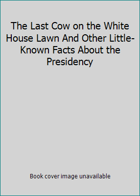 The Last Cow on the White House Lawn And Other ... 0590313134 Book Cover