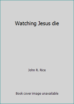 Watching Jesus die B000O1SULQ Book Cover