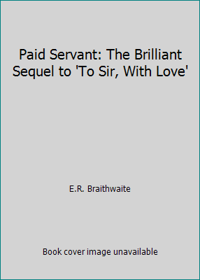 Paid Servant: The Brilliant Sequel to 'To Sir, ... 0450025357 Book Cover