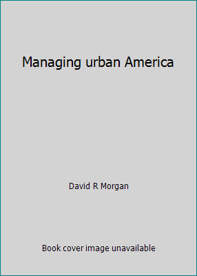 Managing urban America 0534028705 Book Cover