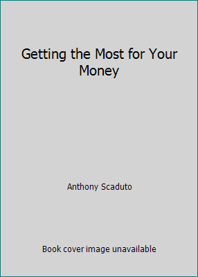 Getting the Most for Your Money B0012NRX8Q Book Cover