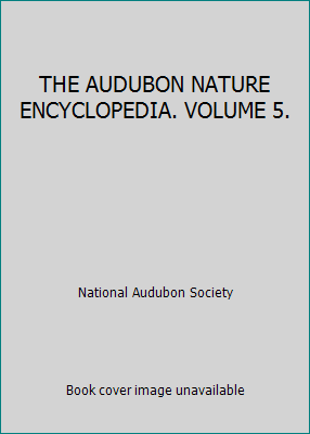 THE AUDUBON NATURE ENCYCLOPEDIA. VOLUME 5. B0024LL110 Book Cover