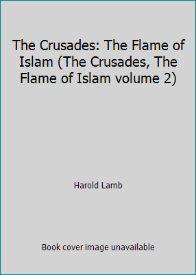 The Crusades: The Flame of Islam (The Crusades,... B008L9F5JS Book Cover