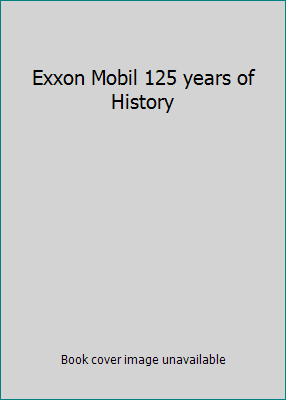 Exxon Mobil 125 years of History B00E211V1A Book Cover