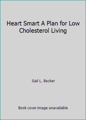Heart Smart A Plan for Low Cholesterol Living B0037SWDS4 Book Cover