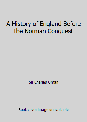 A History of England Before the Norman Conquest 1858910730 Book Cover