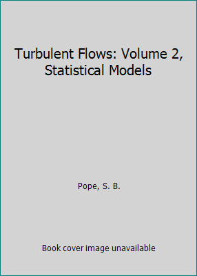 Turbulent Flows: Volume 2, Statistical Models 0521591260 Book Cover