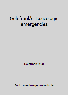 Goldfrank's Toxicologic emergencies 0838531407 Book Cover
