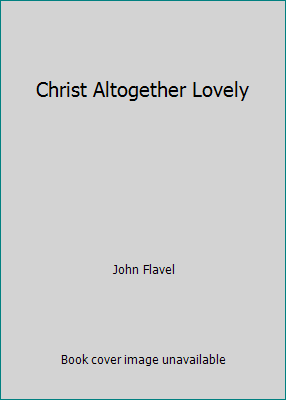 Christ Altogether Lovely 1514702568 Book Cover