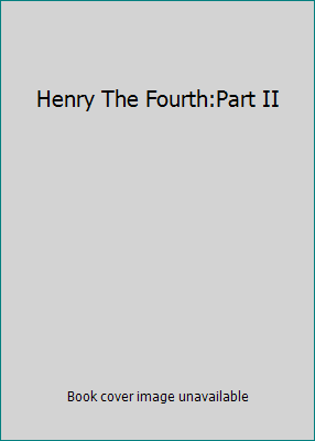 Henry The Fourth:Part II B001DQ0ZU0 Book Cover