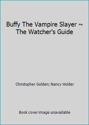 Buffy The Vampire Slayer ~ The Watcher's Guide 0739402102 Book Cover