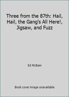 Three from the 87th: Hail, Hail, the Gang's All... B000MMYZ52 Book Cover