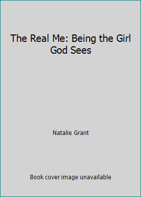The Real Me: Being the Girl God Sees 0739463624 Book Cover