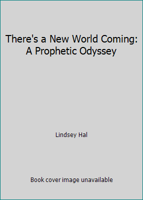 There's a New World Coming: A Prophetic Odyssey B000VCUH2I Book Cover