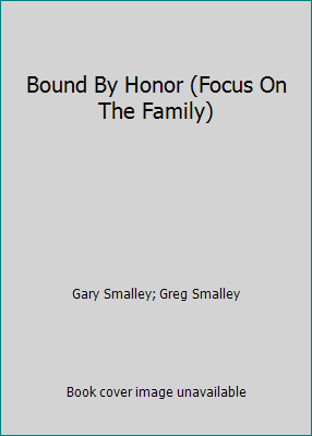 Bound By Honor (Focus On The Family) 9868049709 Book Cover