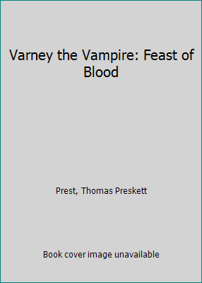 Varney the Vampire: Feast of Blood 1518787320 Book Cover