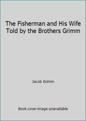 The Fisherman and His Wife Told by the Brothers... B005HDM36Y Book Cover