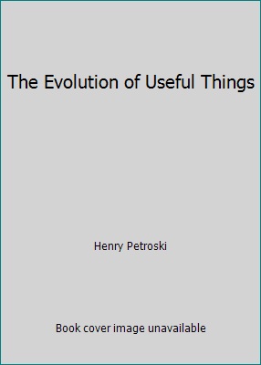 The Evolution of Useful Things 038536489X Book Cover