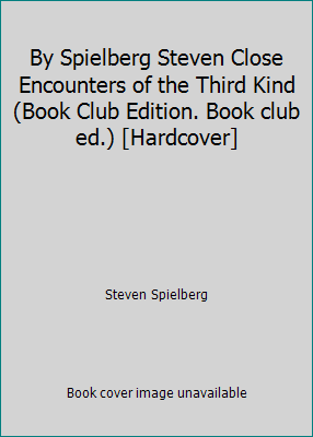 By Spielberg Steven Close Encounters of the Thi... B00SB5F63C Book Cover