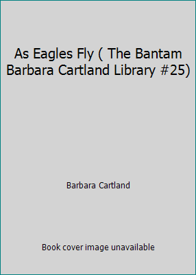 As Eagles Fly ( The Bantam Barbara Cartland Lib... B000H0AQOS Book Cover