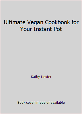 Ultimate Vegan Cookbook for Your Instant Pot 1974816265 Book Cover