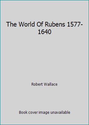 The World Of Rubens 1577-1640 B001JKZQFO Book Cover