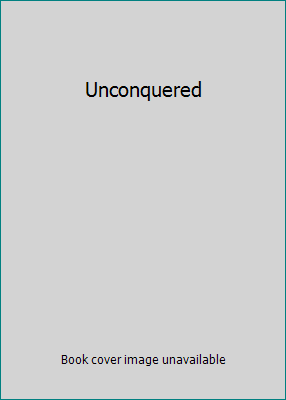 Unconquered B0029EKO0Q Book Cover