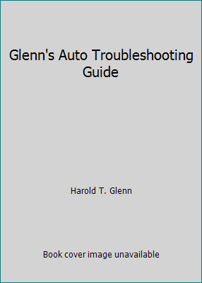 Glenn's Auto Troubleshooting Guide B000FMNEOC Book Cover