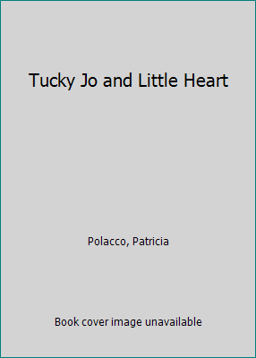 Tucky Jo and Little Heart 1481415875 Book Cover