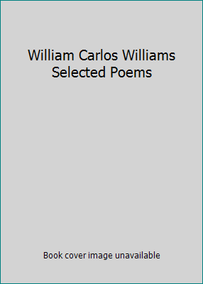 William Carlos Williams Selected Poems B00630LMEO Book Cover