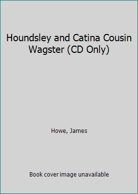 Houndsley and Catina Cousin Wagster (CD Only) 1430144327 Book Cover