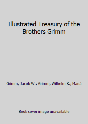 Illustrated Treasury of the Brothers Grimm 1850512590 Book Cover