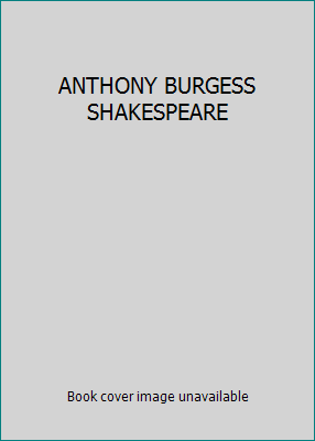 ANTHONY BURGESS SHAKESPEARE B001D3UEIG Book Cover