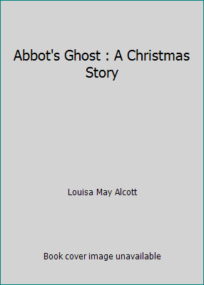 Abbot's Ghost : A Christmas Story 1722304286 Book Cover