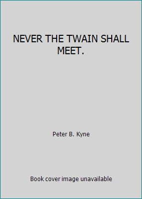NEVER THE TWAIN SHALL MEET. B00AKIYIBO Book Cover