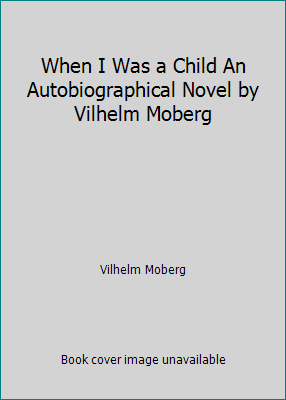 When I Was a Child An Autobiographical Novel by... B00926YD2Y Book Cover