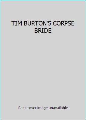 TIM BURTON'S CORPSE BRIDE B005UTY6HE Book Cover