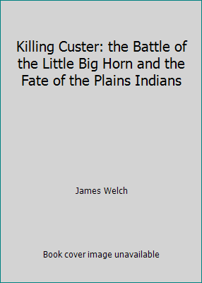 Killing Custer: the Battle of the Little Big Ho... B001U87M3O Book Cover