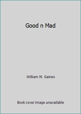 Good n Mad 0446888559 Book Cover