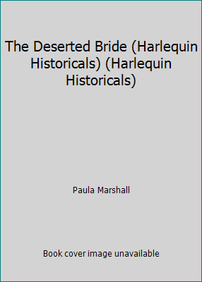 The Deserted Bride (Harlequin Historicals) (Har... 0373303599 Book Cover