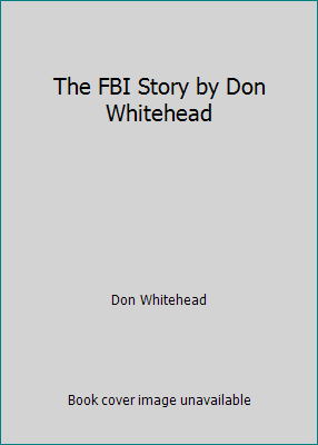 The FBI Story by Don Whitehead B000K0BDZQ Book Cover