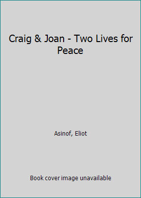 Craig & Joan - Two Lives for Peace B000R321HA Book Cover